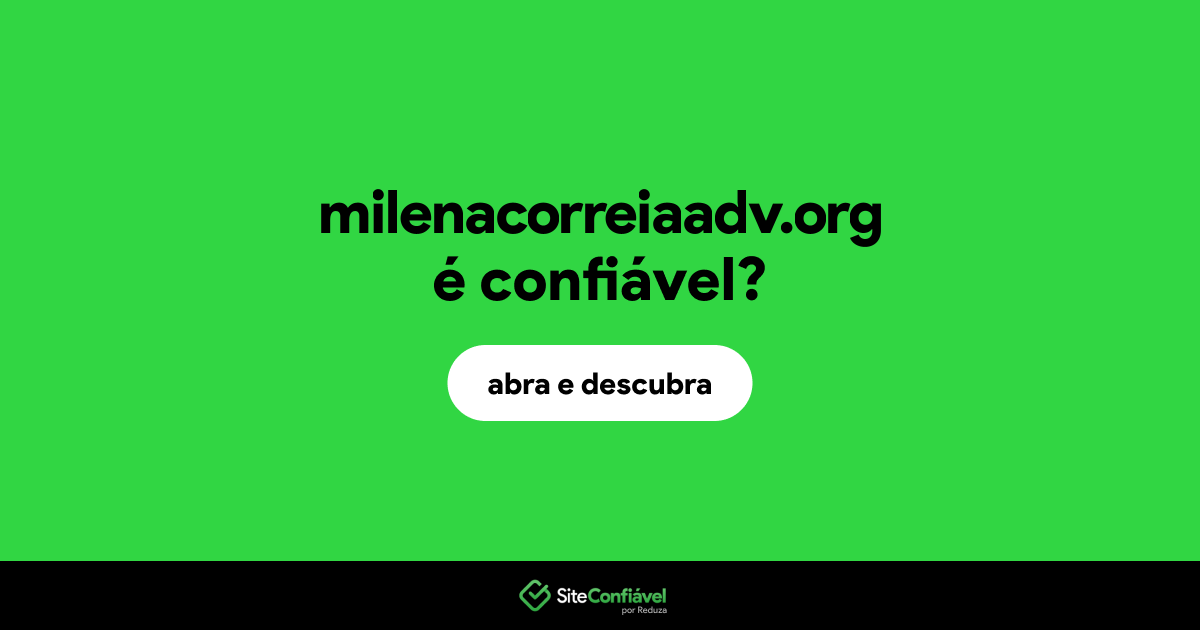 O site milenacorreiaadv.org é confiável?