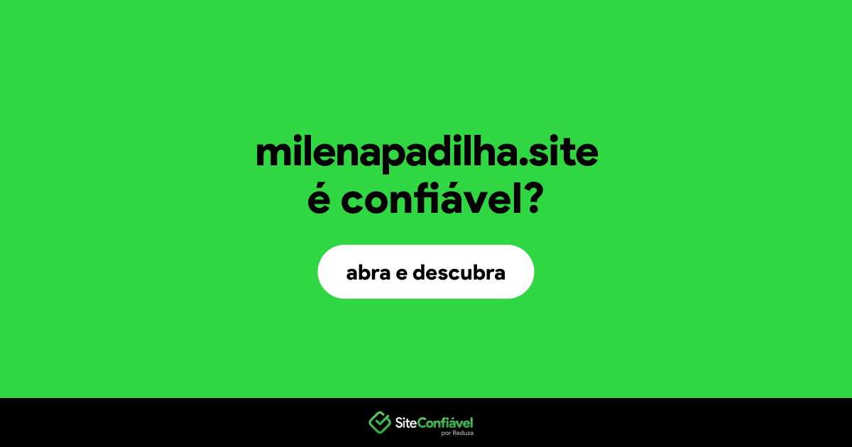 O site milenapadilha.site é confiável?