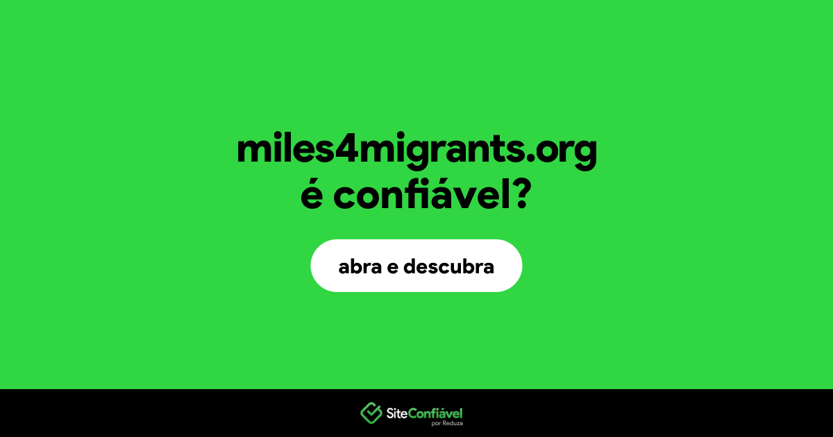 O site miles4migrants.org é confiável?