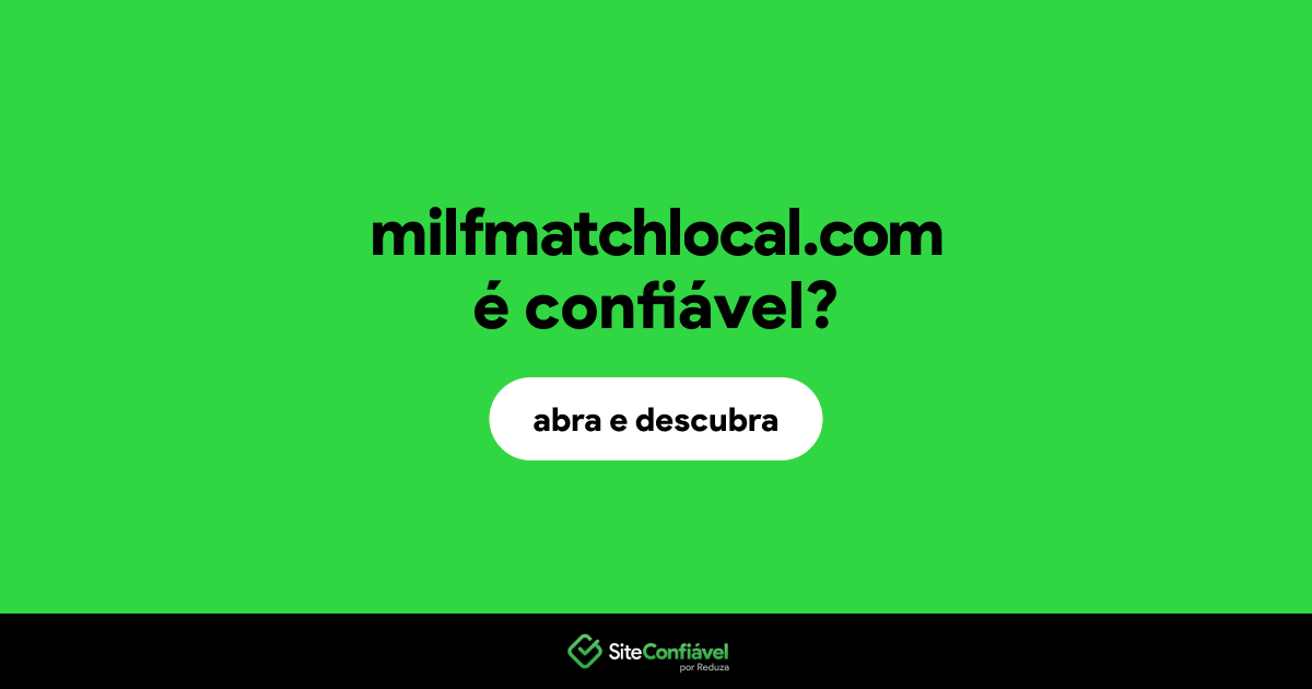 O site milfmatchlocal.com é confiável?