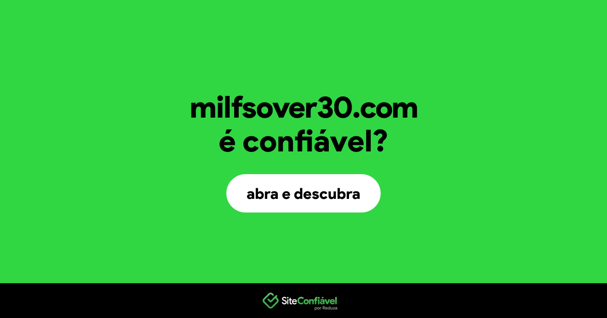 O site milfsover30.com é confiável?