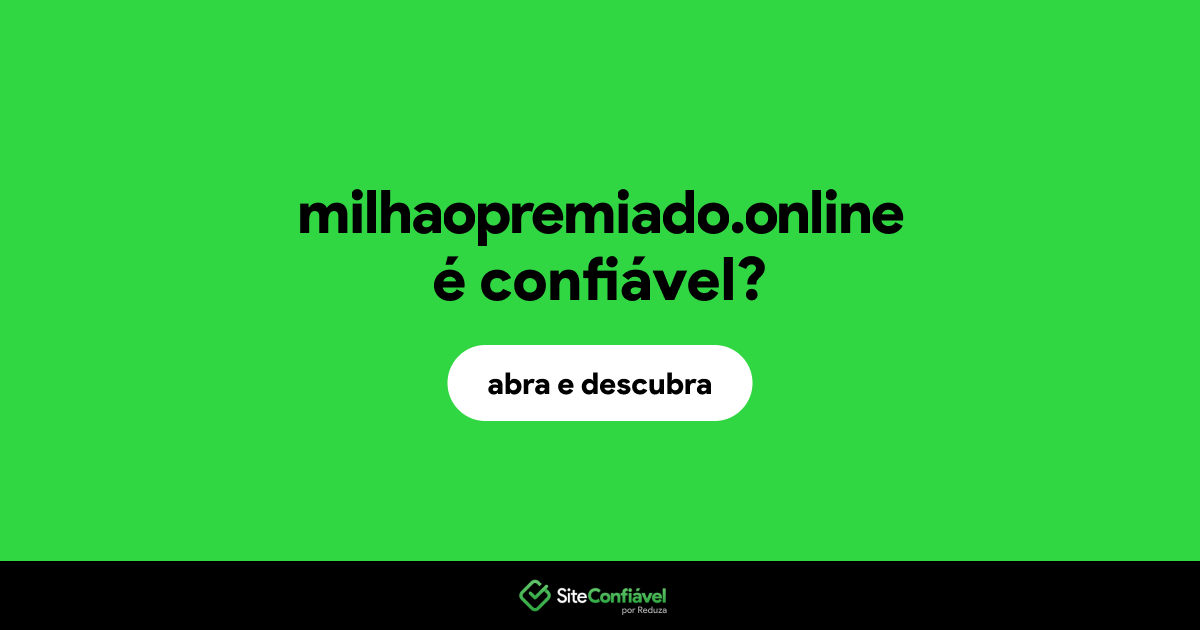 O site milhaopremiado.online é confiável?