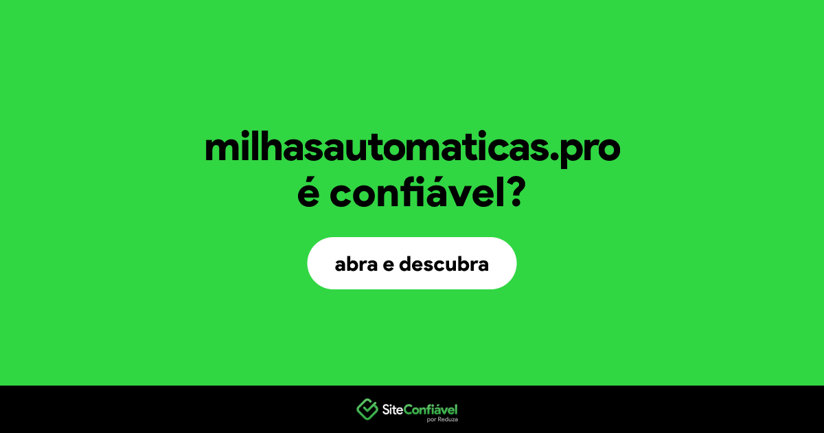 O site milhasautomaticas.pro é confiável?