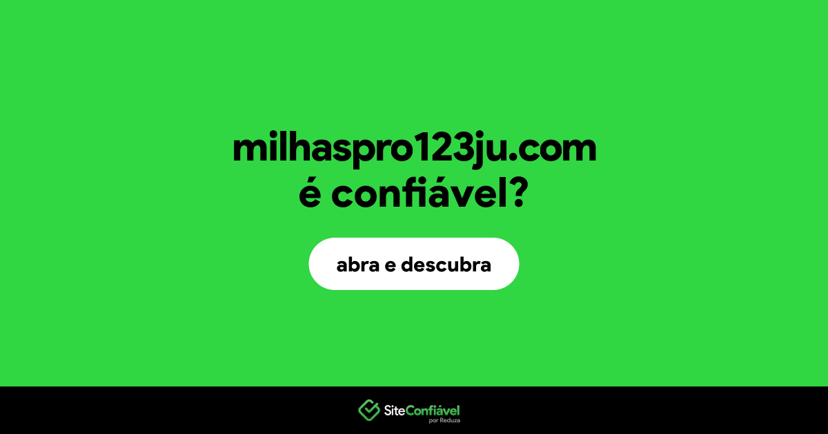 O site milhaspro123ju.com é confiável?