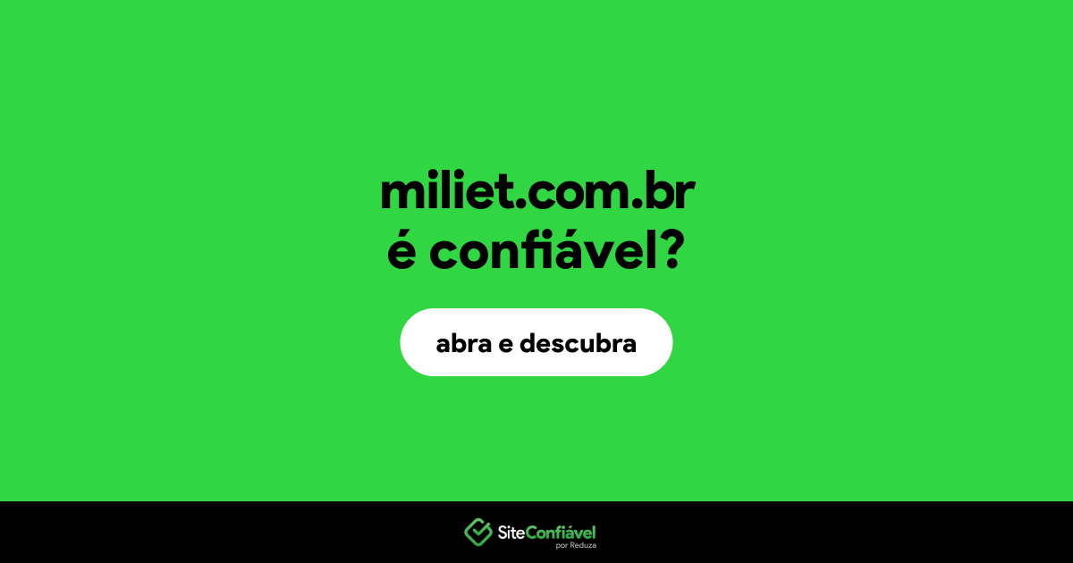 O site miliet.com.br é confiável?