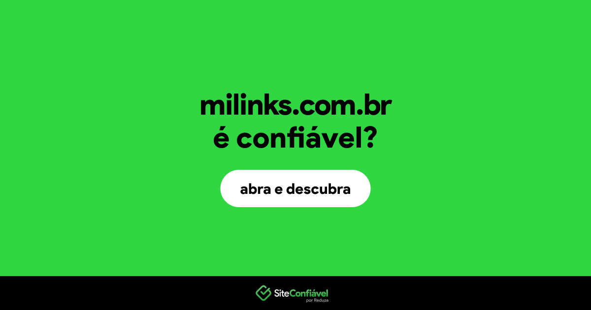 O site milinks.com.br é confiável?