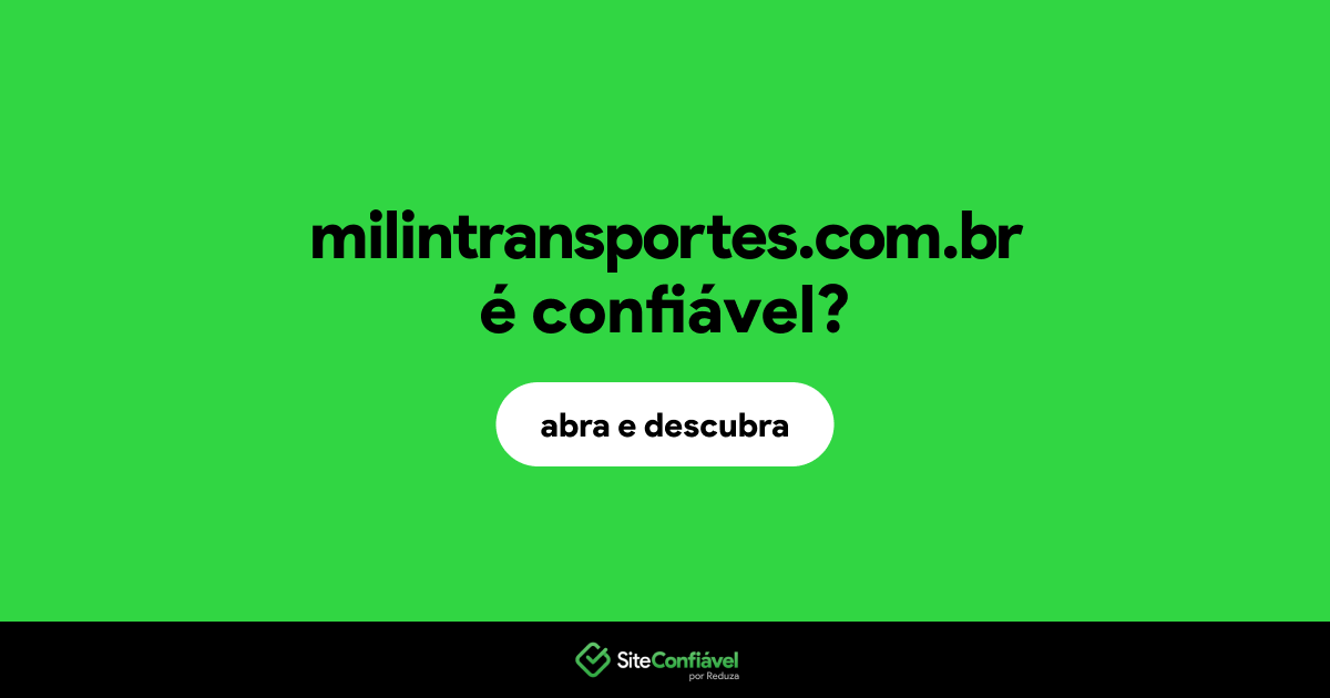 O site milintransportes.com.br é confiável?