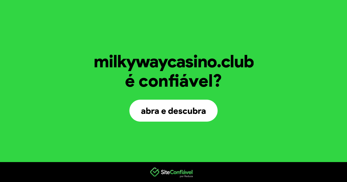 O site milkywaycasino.club é confiável?
