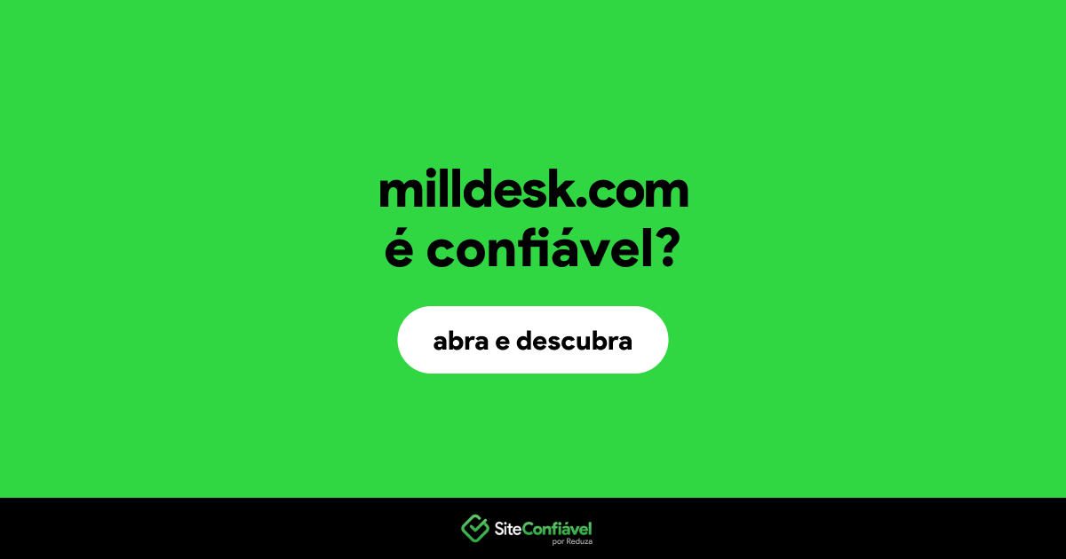 O site milldesk.com é confiável?