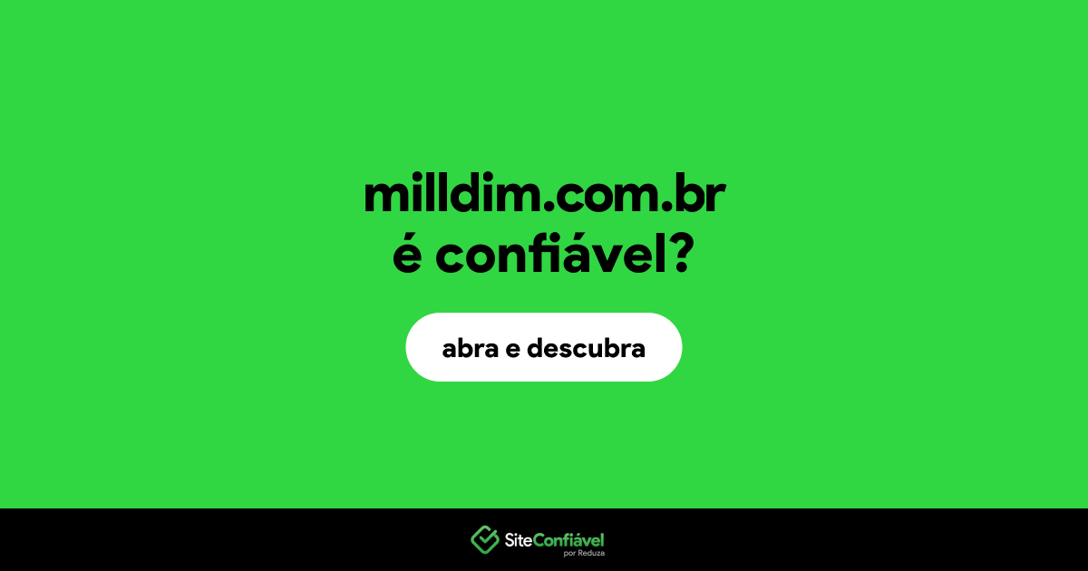 O site milldim.com.br é confiável?