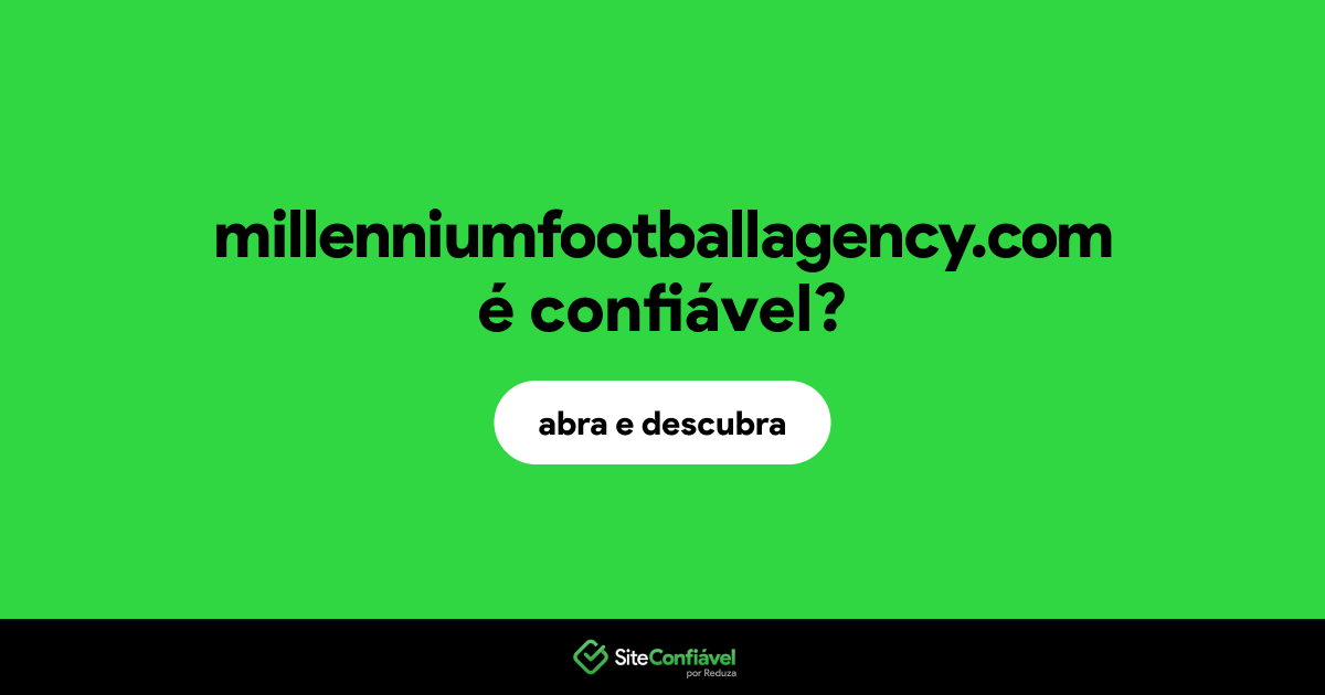 O site millenniumfootballagency.com é confiável?