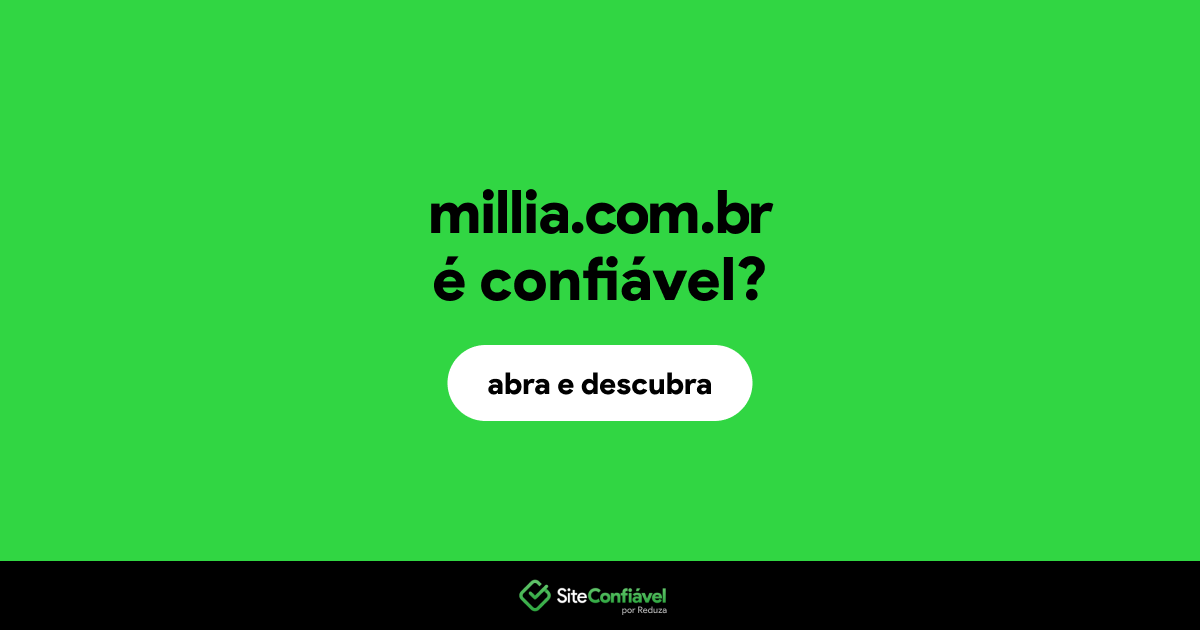 O site millia.com.br é confiável?
