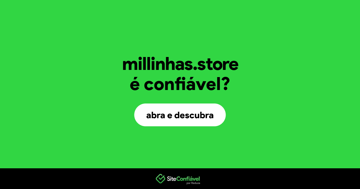 O site millinhas.store é confiável?