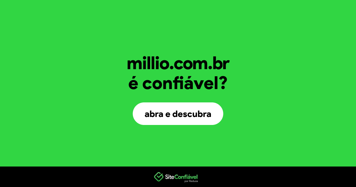O site millio.com.br é confiável?