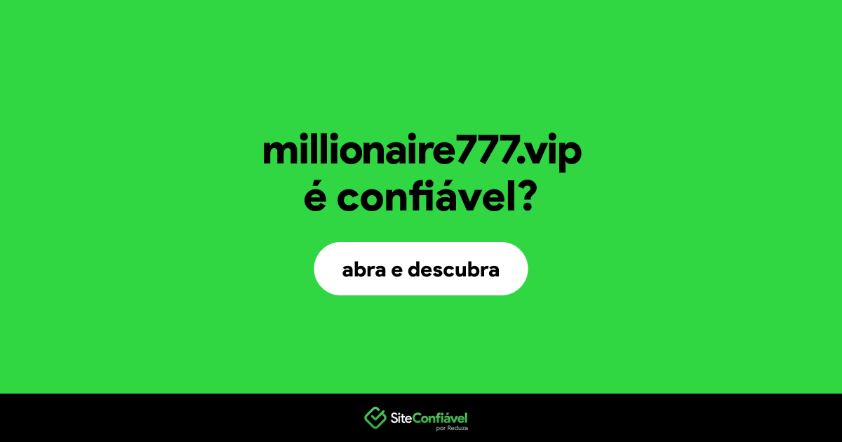 O site millionaire777.vip é confiável?