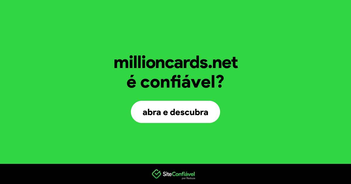 O site millioncards.net é confiável?