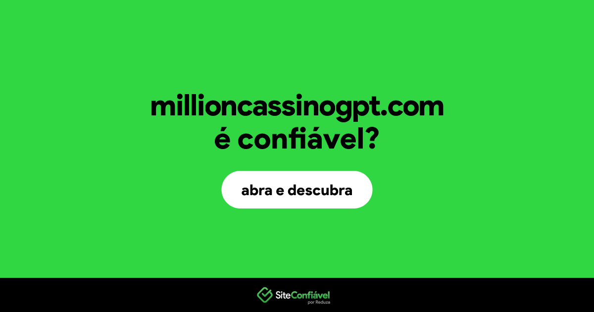 O site millioncassinogpt.com é confiável?