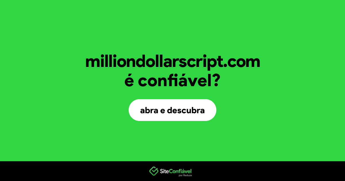 O site milliondollarscript.com é confiável?