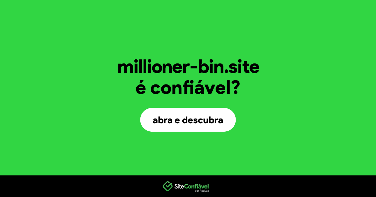 O site millioner-bin.site é confiável?