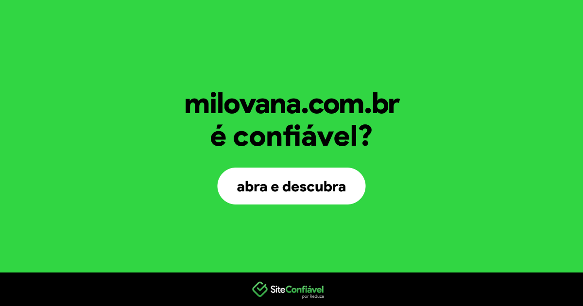 O site milovana.com.br é confiável?