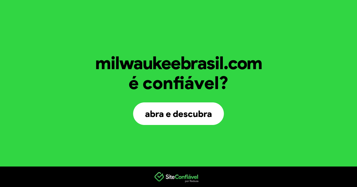 O site milwaukeebrasil.com é confiável?