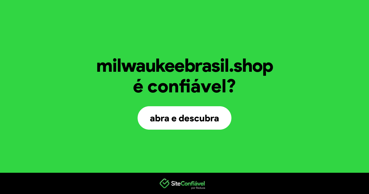O site milwaukeebrasil.shop é confiável?