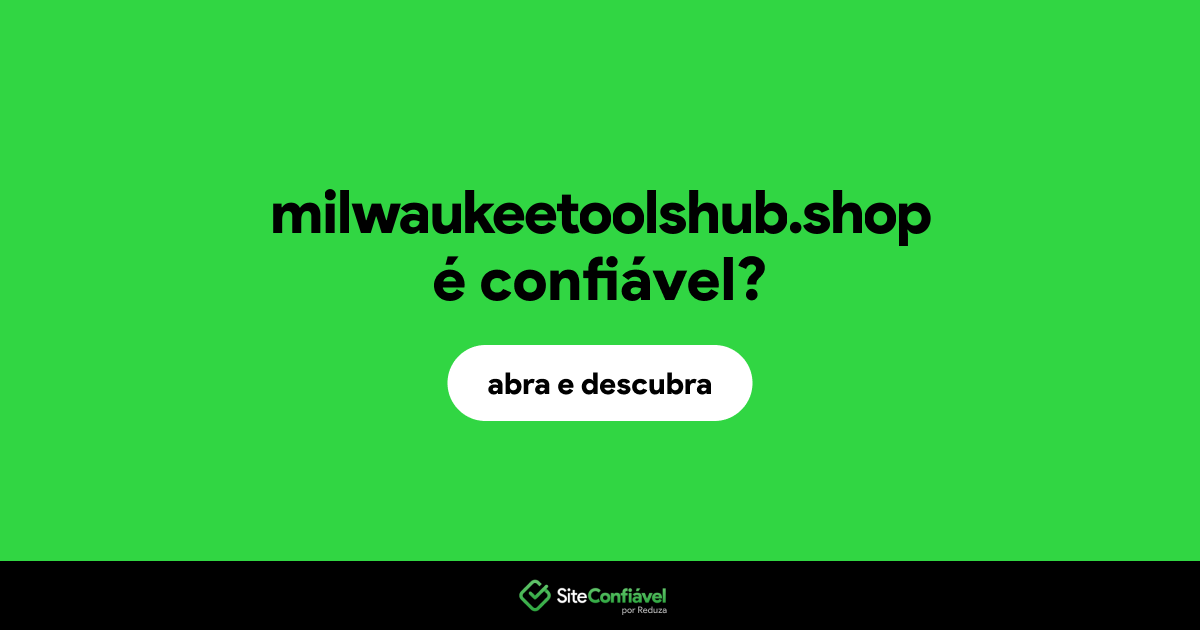 O site milwaukeetoolshub.shop é confiável?