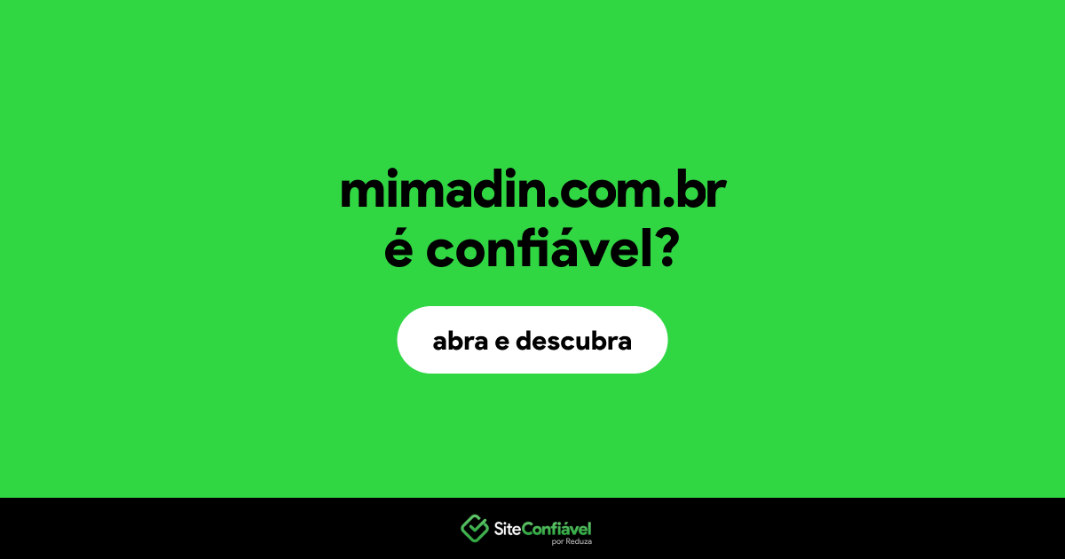 O site mimadin.com.br é confiável?