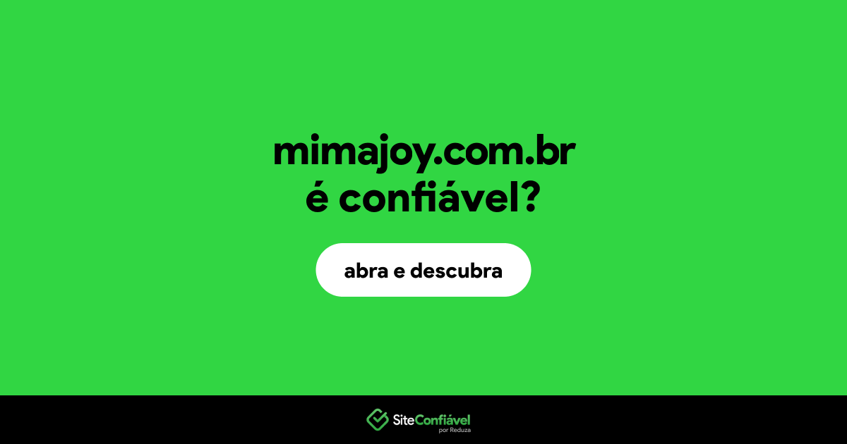 O site mimajoy.com.br é confiável?