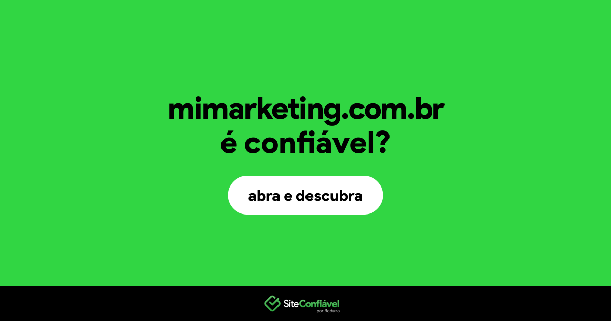 O site mimarketing.com.br é confiável?