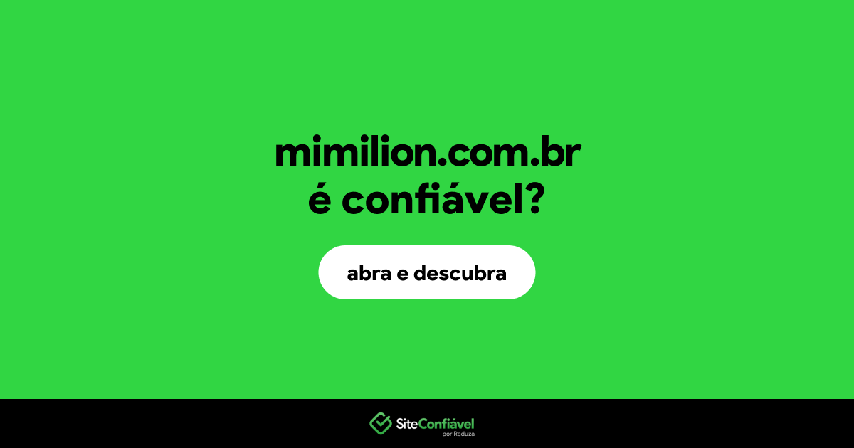 O site mimilion.com.br é confiável?