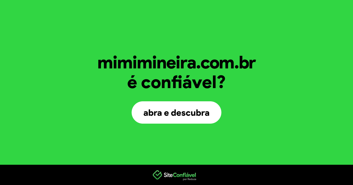 O site mimimineira.com.br é confiável?