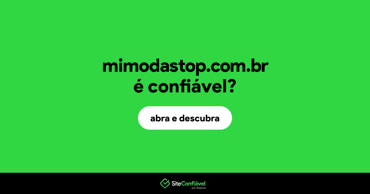 O site mimodastop.com.br é confiável?