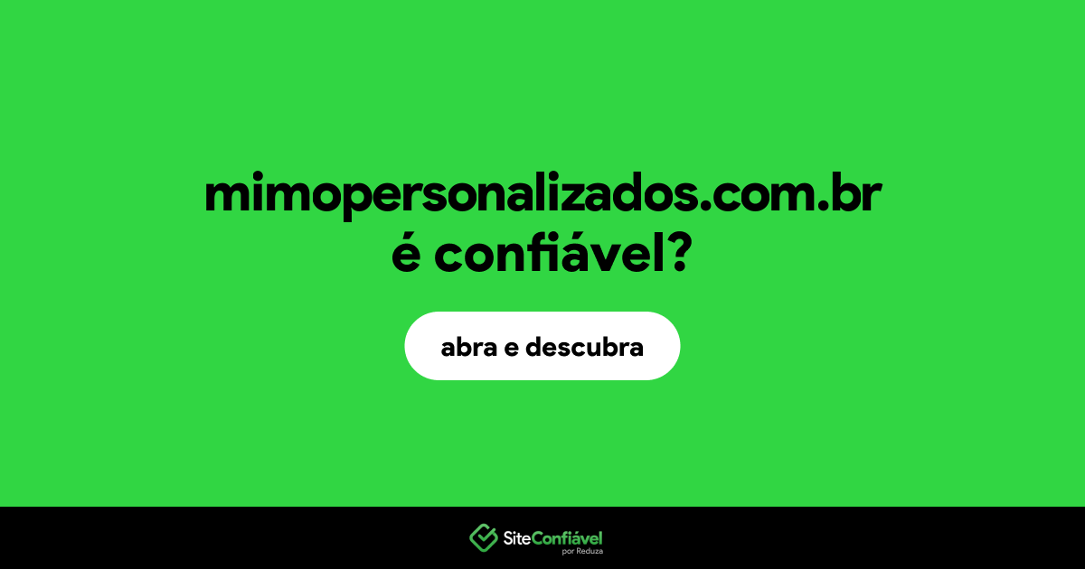 O site mimopersonalizados.com.br é confiável?