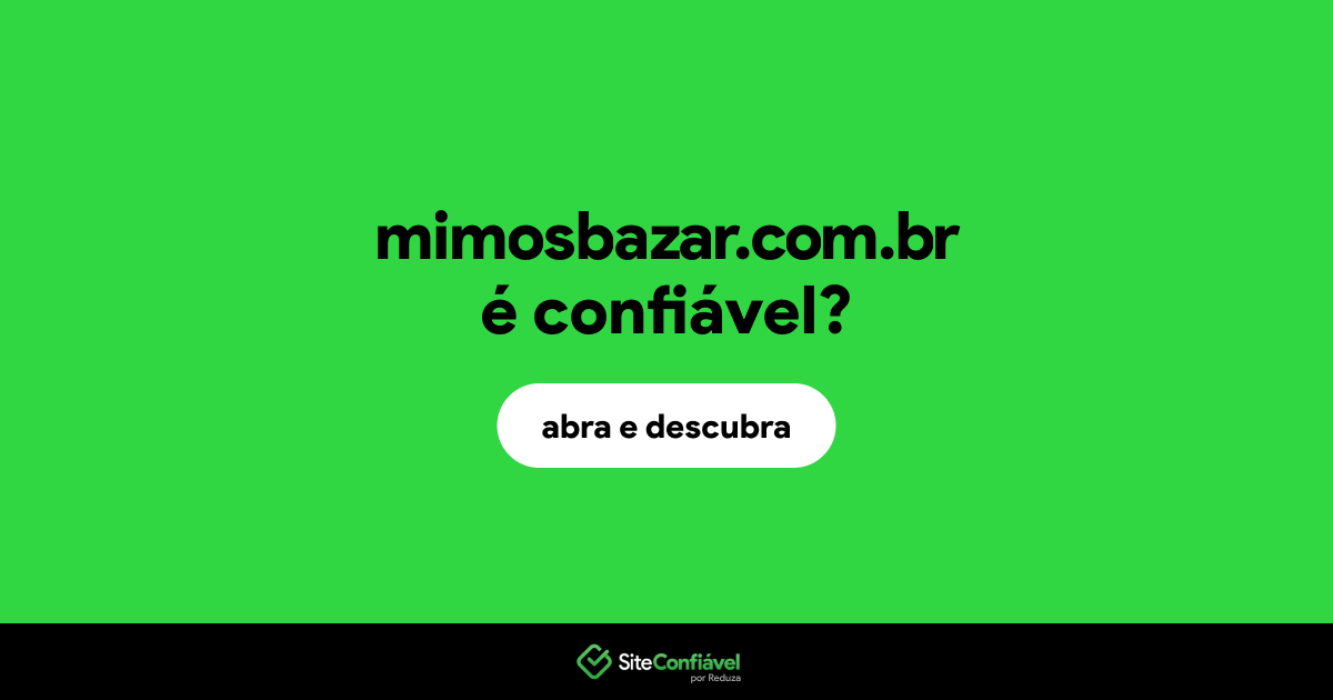 O site mimosbazar.com.br é confiável?