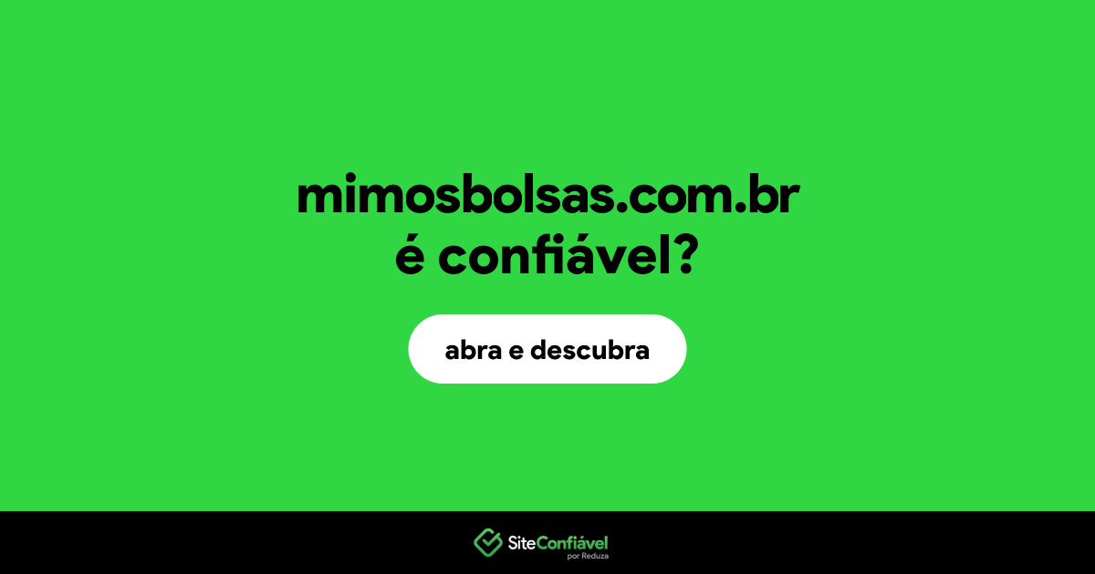 O site mimosbolsas.com.br é confiável?