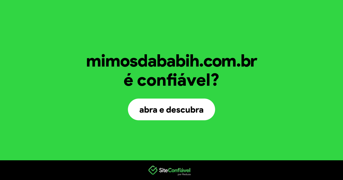 O site mimosdababih.com.br é confiável?