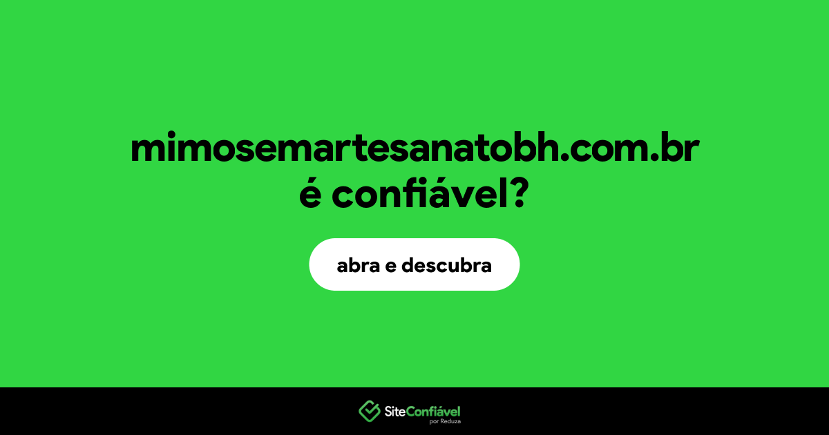 O site mimosemartesanatobh.com.br é confiável?