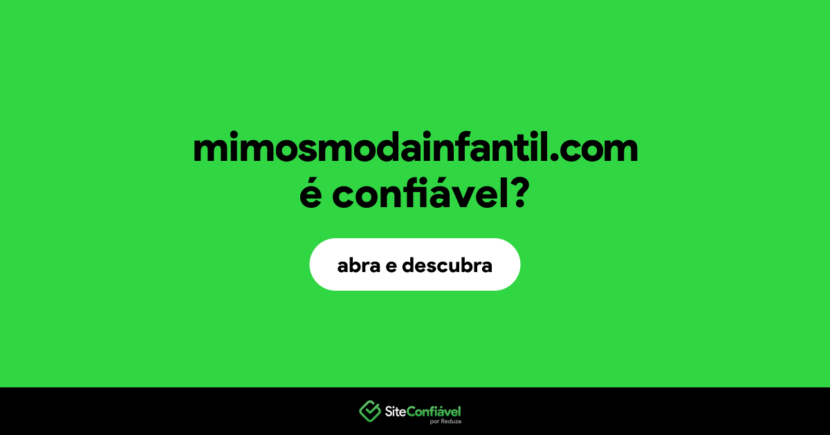 O site mimosmodainfantil.com é confiável?