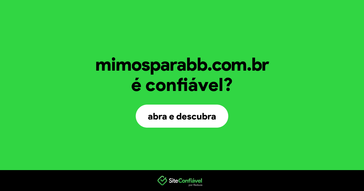 O site mimosparabb.com.br é confiável?