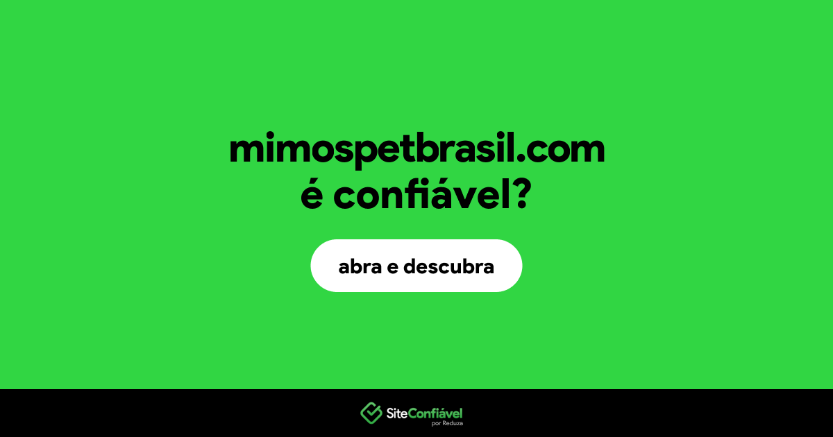 O site mimospetbrasil.com é confiável?