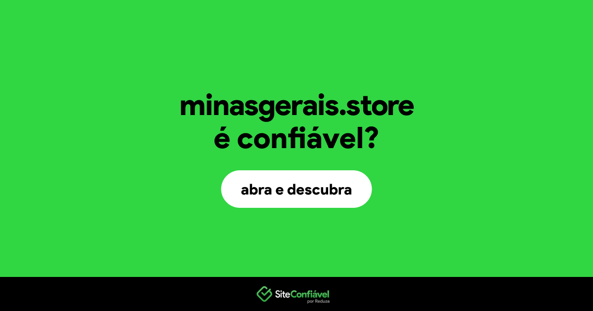 O site minasgerais.store é confiável?