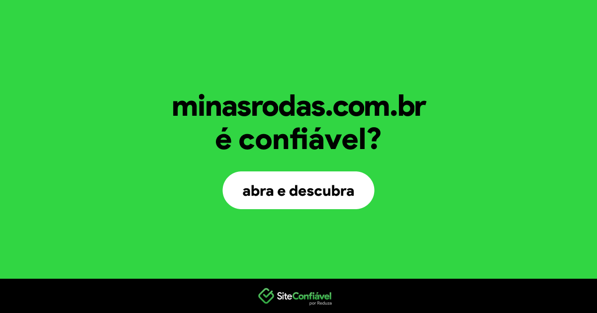 O site minasrodas.com.br é confiável?