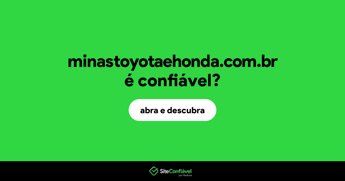 O site minastoyotaehonda.com.br é confiável?