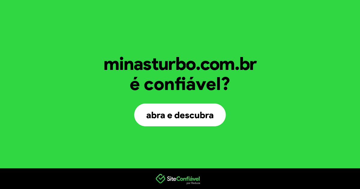 O site minasturbo.com.br é confiável?