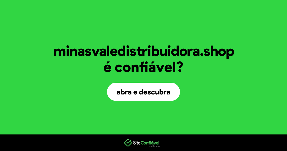 O site minasvaledistribuidora.shop é confiável?