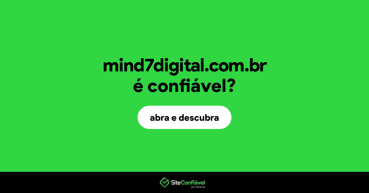 O site mind7digital.com.br é confiável?