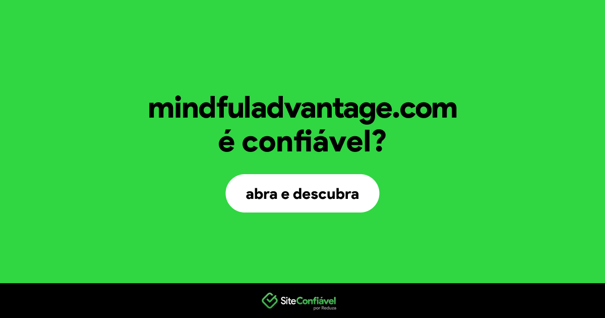 O site mindfuladvantage.com é confiável?