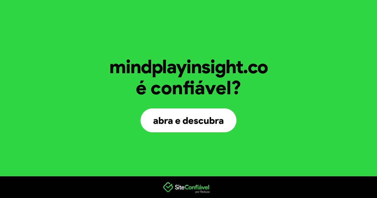 O site mindplayinsight.co é confiável?