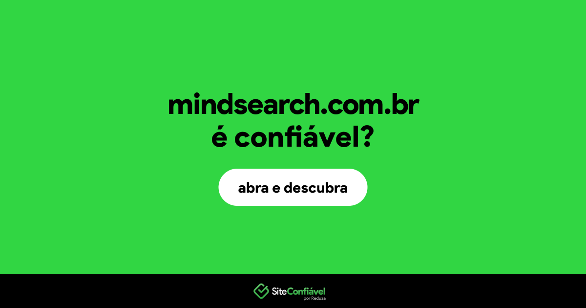 O site mindsearch.com.br é confiável?